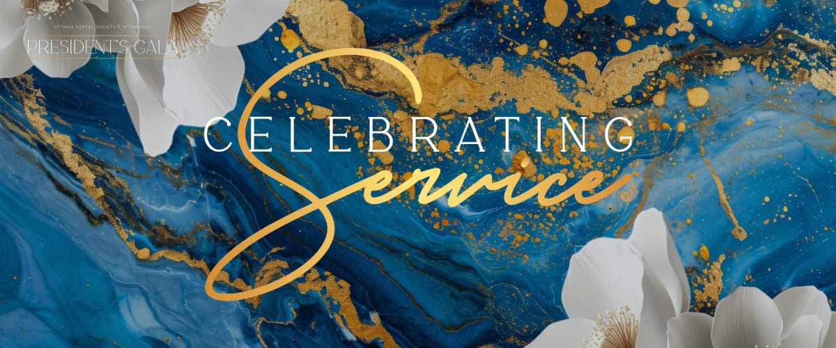 President’s Gala banner: Celebrating Service — the Ottawa Dental Society’s 14th Annual President’s Gala